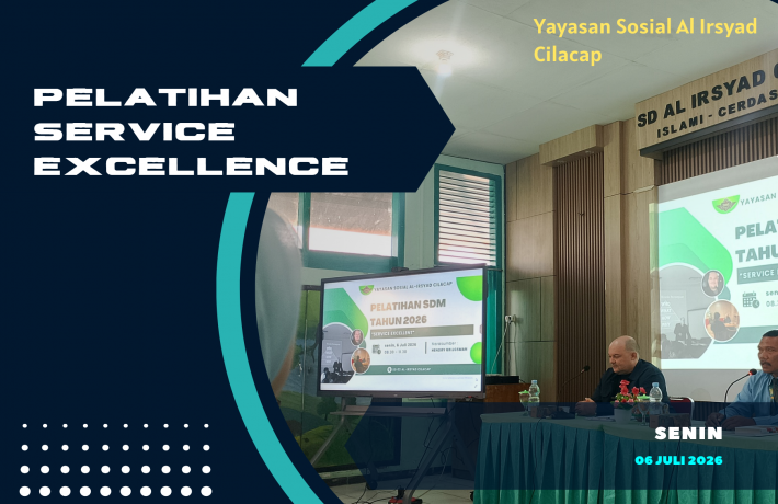 Pelatihan Service Excellence Yayasan Sosial Al Irsyad Cilacap 